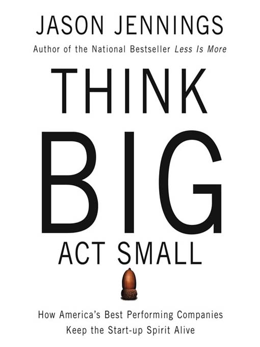 Title details for Think Big, Act Small by Jason Jennings - Wait list